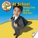 At School: Telling Time by the Half Hour cover