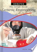 The Debate About Genetic Engineering cover