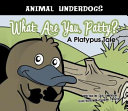 What Are You, Patty? A Platypus Tale cover