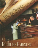 Fifth Amendment: The Right to Fairness cover