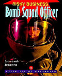 Bomb Squad Officer: Expert with Explosives cover