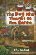 The Dog Who Thought He Was Santa cover