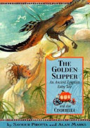 The Golden Slipper: An Ancient Egyptian Fairy Tale cover