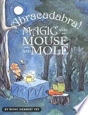 Abracadabra! Magic with Mouse and Mole cover