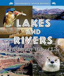 Lakes and Rivers: A Freshwater Web of Life cover