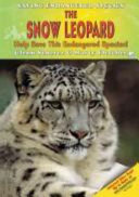The Snow Leopard: Help Save This Endangered Species! cover