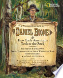 The Trailblazing Life of Daniel Boone and How Early Americans Took to the Road cover