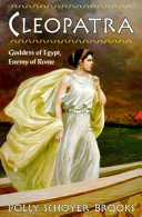 Cleopatra: Goddess of Egypt, Enemy of Rome cover