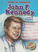 John F. Kennedy: A Life of Citizenship cover