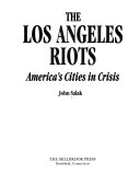 The Los Angeles Riots: America's Cities in Crisis cover