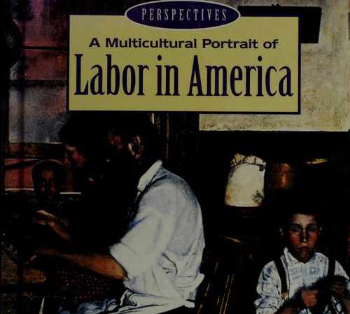 A Multicultural Portrait of Labor in America cover