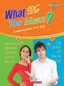 What Do You Mean? Communication Isn't Easy cover