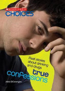 True Confessions: Real Stories About Drinking and Drugs cover