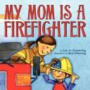 My Mom Is a Firefighter cover