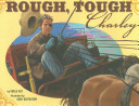 Rough, Tough Charley cover