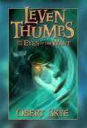Leven Thumps and the Eyes of the Want cover