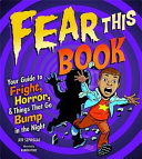 Fear This Book: Your Guide to Fright, Horror, & Things That Go Bump in the Night cover