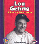 Lou Gehrig: A Life of Dedication cover