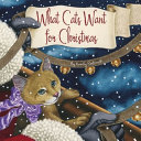 What Cats Want for Christmas cover