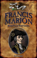 Francis Marion: Swamp Fox of South Carolina cover