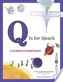 Q Is for Quark: A Science Alphabet Book cover