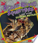 Scaly Blood Squirters and Other Extreme Reptiles cover