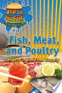 Fish, Meat, and Poultry: Dangers in the Food Supply cover