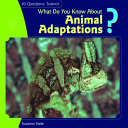 What Do You Know About Animal Adaptations? cover