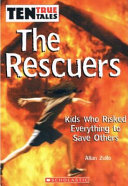 The Rescuers: Kids Who Risked Everything to Save Others cover