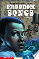 Freedom Songs: A Tale of the Underground Railroad cover