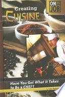 Creating Cuisine: Have You Got What It Takes to Be a Chef? cover