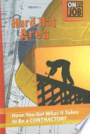 Hard Hat Area: Have You Got What It Takes to Be a Contractor? cover