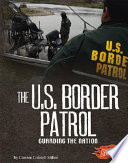 The U.S. Border Patrol: Guarding the Nation cover
