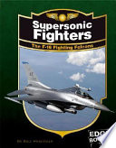 Supersonic Fighters: The F-16 Fighting Falcons (Revised Edition) cover