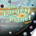 The Largest Planet: Jupiter cover