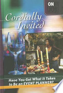 Cordially Invited: Have You Got What It Takes to Be an Event Planner? cover