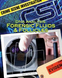 DNA Analysis: Forensic Fluids & Follicles cover