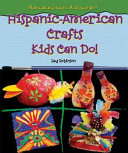 Hispanic-American Crafts Kids Can Do! cover