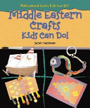 Middle Eastern Crafts Kids Can Do! cover