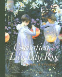 Carnation, Lily, Lily, Rose: The Story of a Painting cover