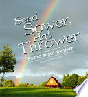 Seed Sower, Hat Thrower: Poems About Weather cover