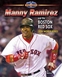 Manny Ramirez and the Boston Red Sox: 2004 World Series cover