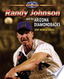 Randy Johnson and the Arizona Diamondbacks: 2001 World Series cover