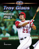 Troy Glaus and the Anaheim Angels: 2002 World Series cover
