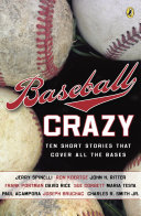 Baseball Crazy: Ten Short Stories that Cover All the Bases cover