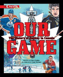 Our Game: The History of Hockey in Canada cover