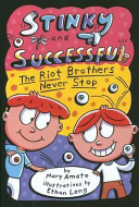Stinky and Successful: The Riot Brothers Never Stop cover