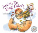 Avast, Ye Dog Thief! cover