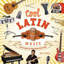 Cool Latin Music: Create & Appreciate What Makes Music Great! cover