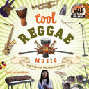 Cool Reggae Music: Create & Appreciate What Makes Music Great! cover